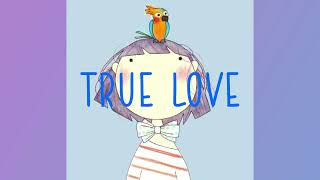 [Original] True Love (Audio)