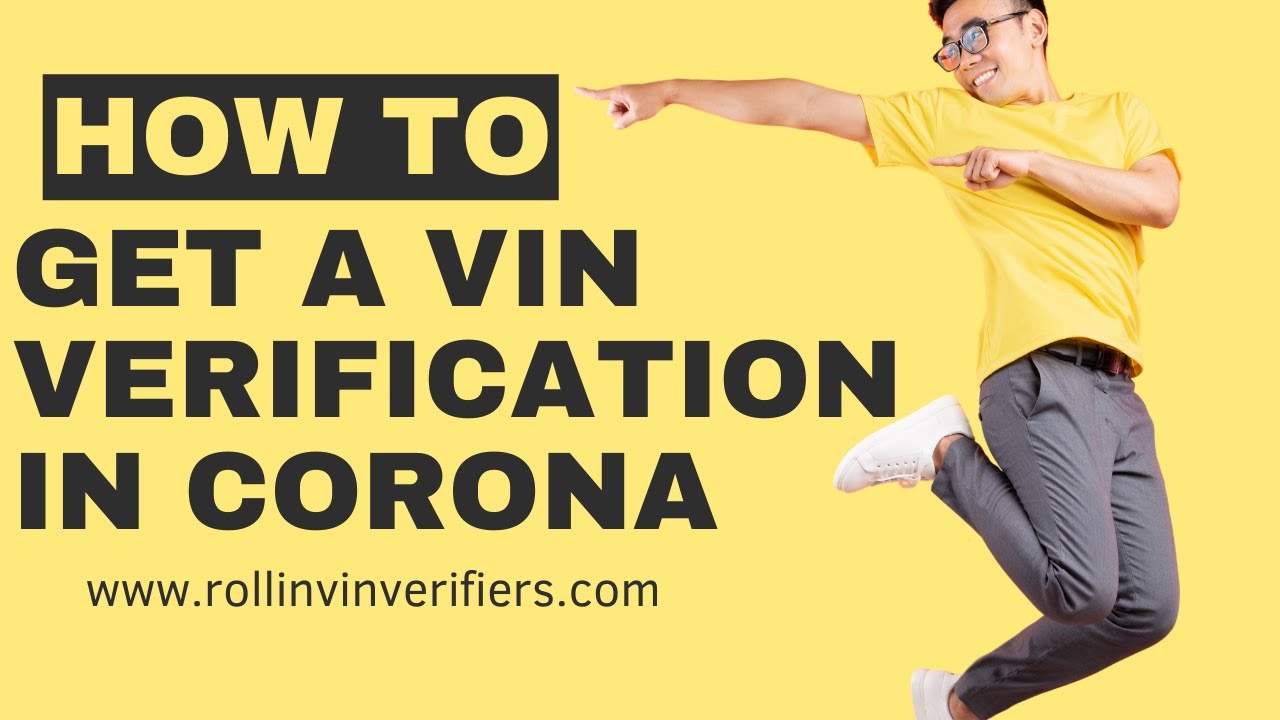 how-to-get-a-vin-verification-in-corona-youtube