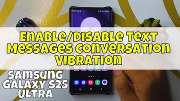 How to Enable/Disable Text Messages Conversation Vibration Samsung Galaxy S25 Ultra #new