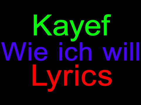 Kayef | Wie ich will | Lyrics