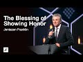 The Blessing of Showing Honor | Jentezen Franklin