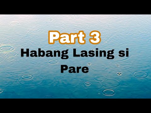 HABANG LASING SI PARE | PART 3