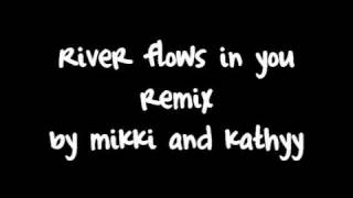 River Flows In You Remix - Mikki&Kathyy chords