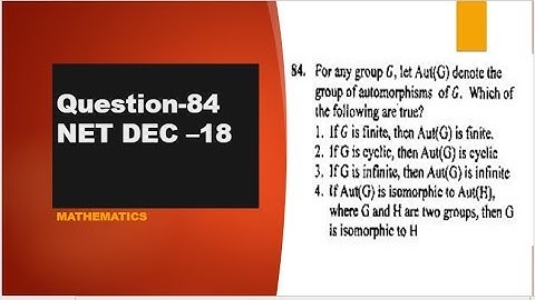 Automorphism of groups CSIR NET DEC 2018 question 84