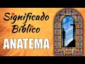 Anatema significado bblico  qu significa anatema en la biblia 