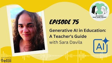 Episode 75 - Generative AI in Education: A Teacher