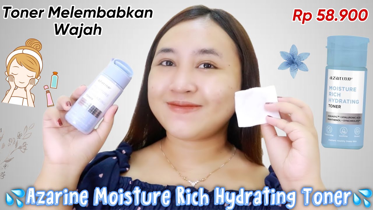 Review Azarine Moisture Rich Hydrating Toner💦 - Toner Melembabkan Wajah ...