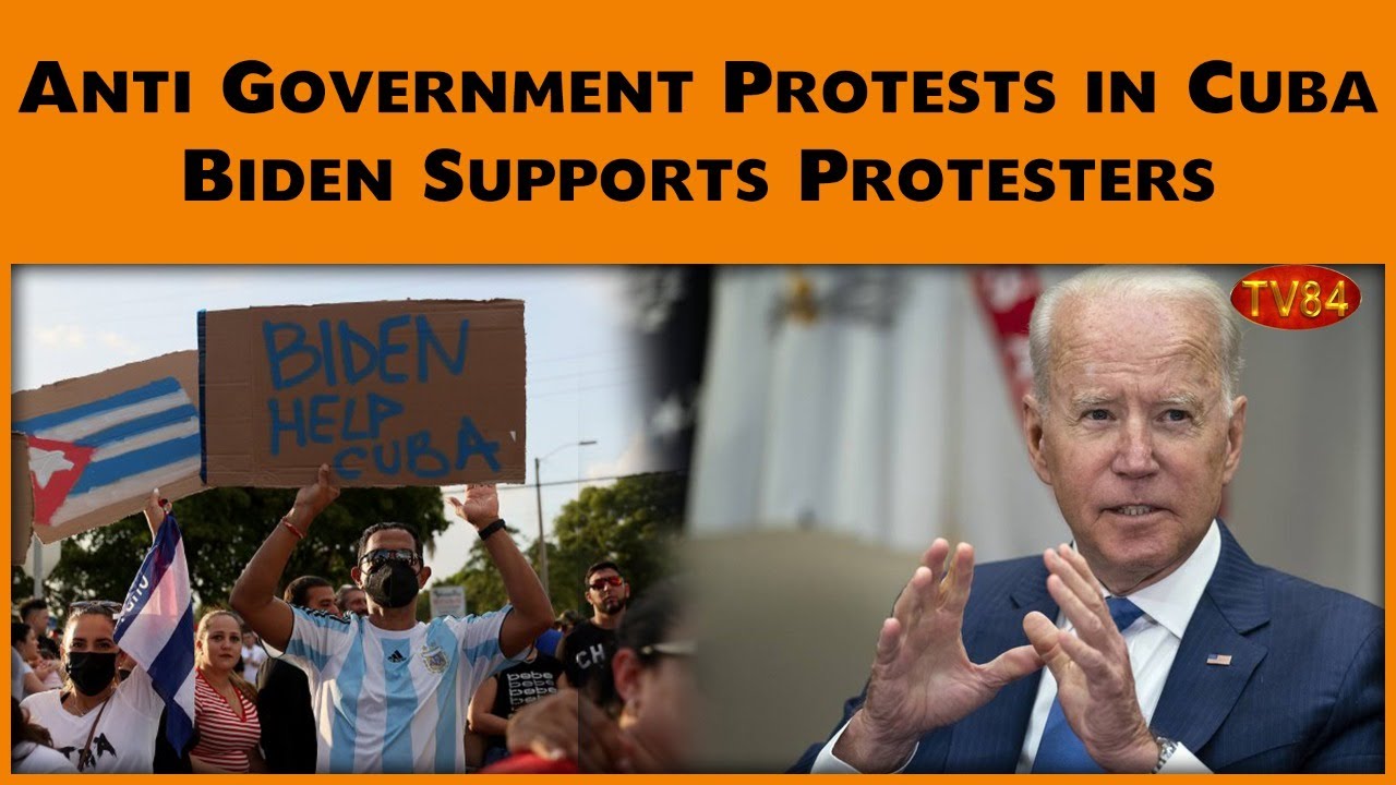 Anti Government Protests in Cuba: Biden Supports Protesters | TV84 Report