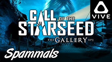 The Gallery | Part 1 | CALL OF THE STARSEED (HTC Vive VR)