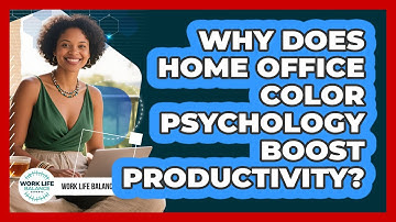 Why Does Home Office Color Psychology Boost Productivity? - Work Life Balance Experts