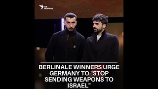 Palestinian & Israeli Winners At Berlinale Urge Germany To Stop Sending Weapons To Israel