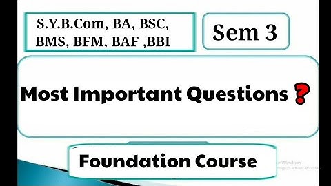 Most Important Questions of Foundation Course| SYBCom/ BAF/BBI /BFM/ BMS/BSC/ BA Mumbai University|