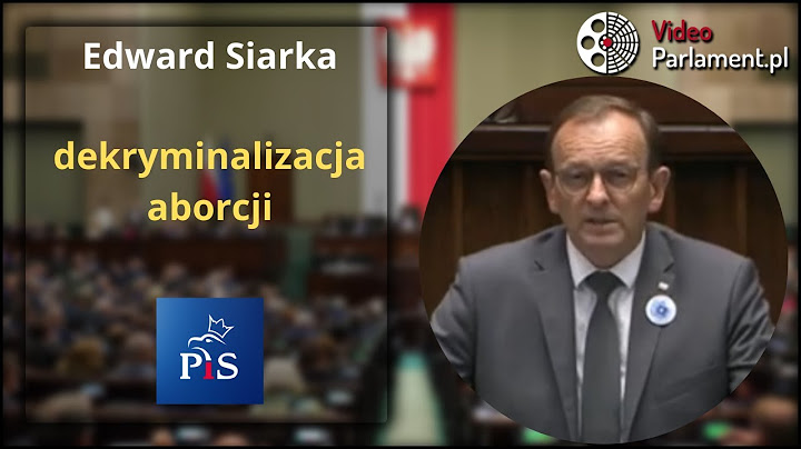 Edward Siarka - Kodeks karny [dekryminalizacja aborcji]