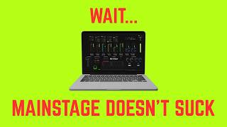 Wait...MainStage Doesn't Suck