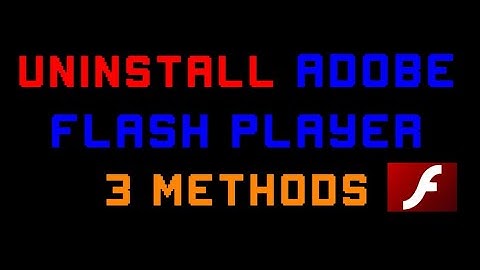 How to uninstall Adobe Flash Player (3 methods on Windows)