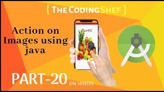 How to Perform Action on Images in Android Studio using Java  (Hindi) Lecture 20