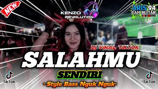 DJ SALAHMU SENDIRI • STYLE BASS NGUK NGUK • PARGOY VIRAL TIKTOK BY KENZO REVOLUTION