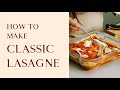 How to make classic lasagne