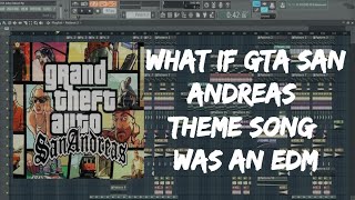 [Free flp] What if GTA SAN ANDREAS theme song was an edm track | FL STUDIO 12