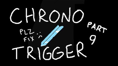 The Broken Masamune - Chrono Trigger - Part 9 (Tata and the Frog)