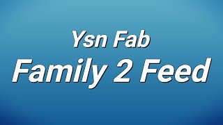 Ysn Fab - Family 2 Feed (Lyrics)