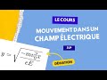 Mouvements D Une Particule Dans Un Champ Électrique Explications Et Cas Pratiques