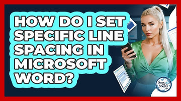 How Do I Set Specific Line Spacing In Microsoft Word? - Docs and Sheets Pro