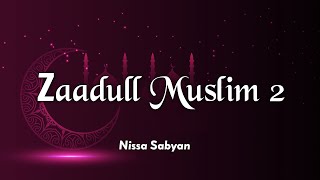 Download lagu SABYAN - ZAADUL MUSLIM 2 (LIRIK)