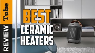 ✅Ceramic Heater: Best Ceramic Heaters (Buying Guide)