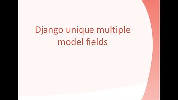 Django unique multiple model fields