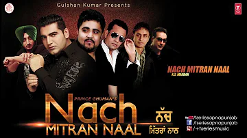 Nach Mittran Naal full Song | K.S. Makhan
