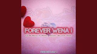 Forever Wena feat Unathi Ynature Amie 051 U0026 Dj Pele