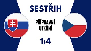 SESTŘIH | Slovensko - Česko | 1:4 | Přípravné utkání