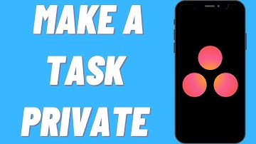 How To Make A Task Private On Asana