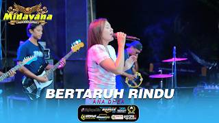 BERTARUH RINDU ANA DHEA MIDAYANA MUSIC ENTERTAINMENT IRAG COMMUNITY