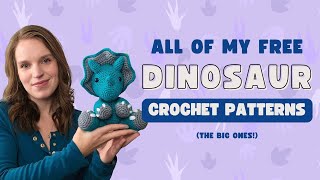 Meet the Big Dinos! | Free Amigurumi Dinosaur Crochet Patterns