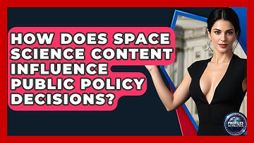 How Does Space Science Content Influence Public Policy Decisions? - Profiles in Politics