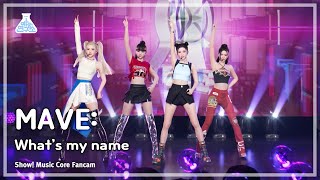 [4K STAGE] MAVE: (메이브) - Whats_My_Name (왓츠 마이 네임) | Show! MusicCore | MBC231202방송