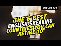 The 6 Best English-Speaking Countries You Can Retire To