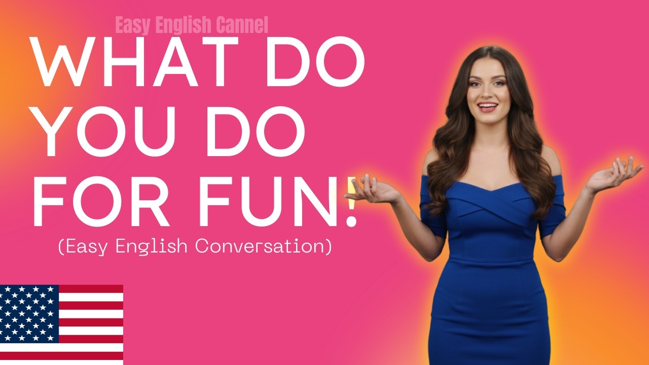 🇺🇸What Do You Do For Fun!😂Easy English Speaking Channel 👋