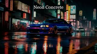 Neon Concrete ◆ Phonk