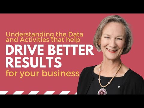 Understand the Data and Activities that Help Drive Better Results for Your Business