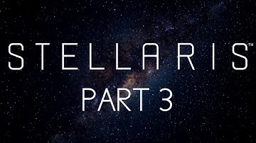 Stellaris - Part 3 - Unending War