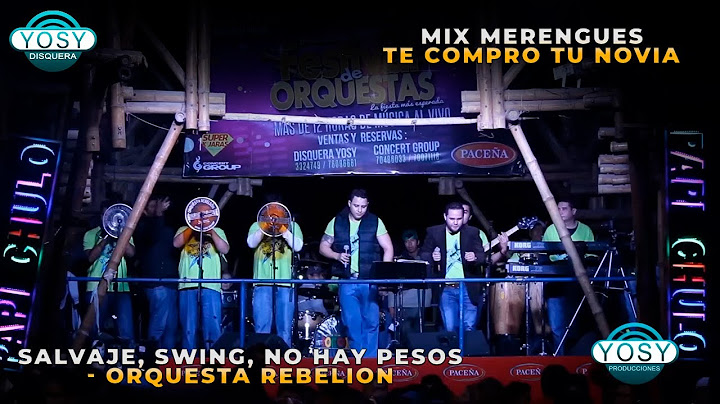 🎶 Mix Merengues (Te Compro tu Novia, Salvaje, Swing, No hay Pesos) - Orquesta Rebelion [6to FEST]◀️