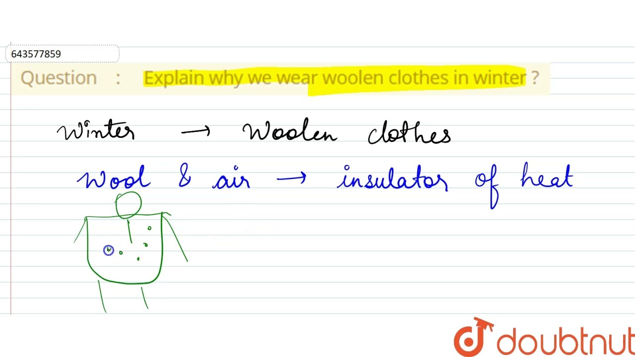 Explain Whywe Wear Woolen Clothes In Winter 7 HEAT PHYSICS Explain Whywe Wear Woolen Clothes In Winter 7 HEAT PHYSICS