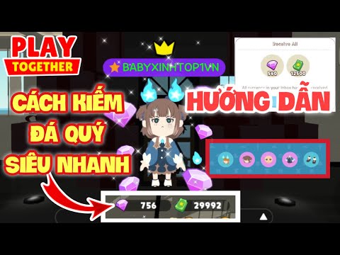 PLAY TOGETHER | HƯỚNG DẪN CÁCH KIẾM ĐÁ QUÝ SIÊU NHANH ĐỂ NHẬN ĐỒ LỬA XANH RẤT HOT | TOP1BABY