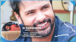 Ki Samjhaiye (Full  Song) | Amrinder Gill | Dr. Zeus | Speed Records Resimi