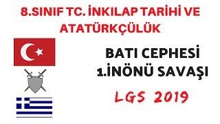 LGS 2019 KURTULUŞ SAVAŞI BATI CEPHESİ - 1.İNÖNÜ SAVAŞI