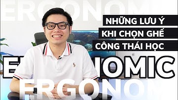 Những lưu ý khi chọn ghế công thái học | Epione