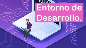 ¿⁣Qué es un Entorno de Desarrollo?